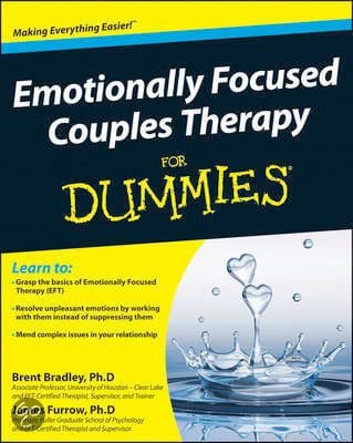 Emotionally Focused Couples Therapy For Dummies