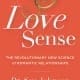 Love Sense: – The Revolutionary New Science of Romantic Relationships